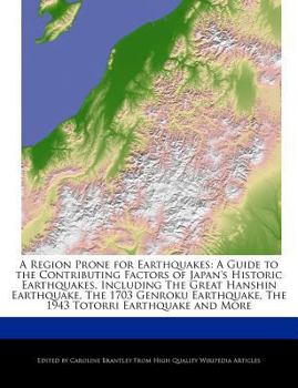 Paperback A Region Prone for Earthquakes: A Guide to the Contributing Factors of Japan's Historic Earthquakes, Including the Great Hanshin Earthquake, the 1703 Book