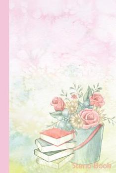 Steno Book: Gregg Style Ruled Shorthand Stenography Notebook for Stenographers, 120 Pages, 6 by 9, Spring Roses