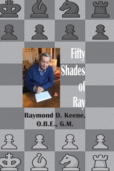 Paperback Fifty Shades of Ray: Chess in the year of the Coronavirus Pandemic Book