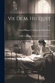 Paperback Vie De M. Hecquet ...: Avec Un Catalogue Raisonné De Ses Ouvrages... [French] Book