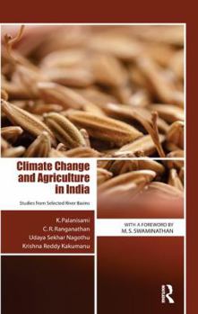 Climate Change and Agriculture in India: Studies from Selected River Basins