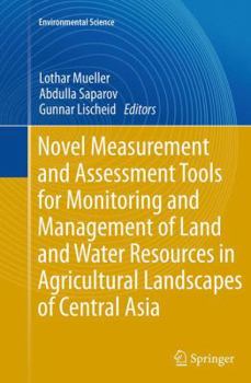 Paperback Novel Measurement and Assessment Tools for Monitoring and Management of Land and Water Resources in Agricultural Landscapes of Central Asia Book