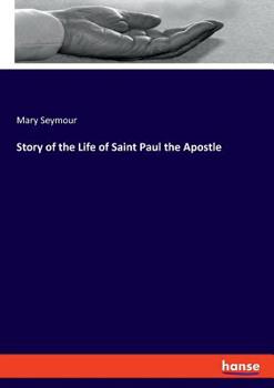 Paperback Story of the Life of Saint Paul the Apostle Book