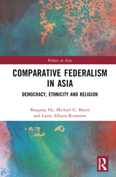 Hardcover Comparative Federalism in Asia: Democracy, Ethnicity and Religion Book