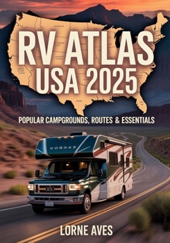 Paperback RV Atlas USA 2025: Popular Campgrounds, Routes & Essentials Book