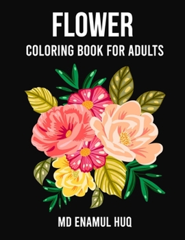Paperback Flower Coloring Book for Adults: Stress Relieving Flower Designs for Adults Relaxation Book