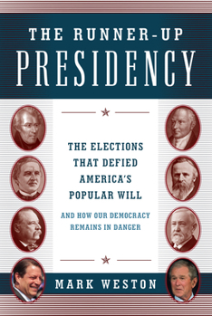 Hardcover The Runner-Up Presidency: The Elections That Defied America's Popular Will (and How Our Democracy Remains in Danger) Book