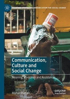 Paperback Communication, Culture and Social Change: Meaning, Co-Option and Resistance Book