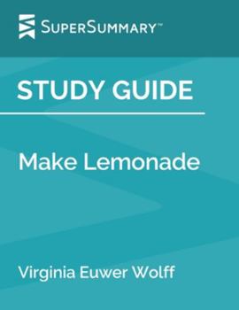 Paperback Study Guide: Make Lemonade by Virginia Euwer Wolff (SuperSummary) Book