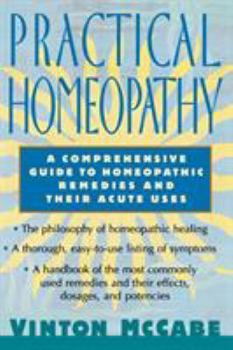 Paperback Practical Homeopathy: A Comprehensive Guide to Homeopathic Remedies and Their Acute Uses Book