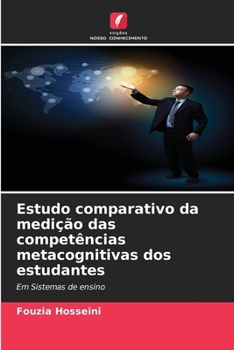 Estudo comparativo da medição das competências metacognitivas dos estudantes: Em Sistemas de ensino (Portuguese Edition)