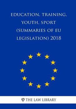 Paperback Education, training, youth, sport (Summaries of EU Legislation) 2018 Book