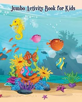 Paperback Jumbo Activity Book for Kids: Fish and Sea Life! (Super Fun Coloring Books for Kids) Book