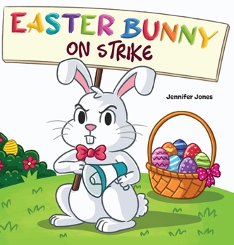 Hardcover Easter Bunny on Strike: A Funny Easter Rhyming Story Read Aloud Book