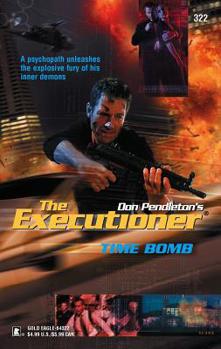 Time Bomb (Mack Bolan The Executioner #322) - Book #322 of the Mack Bolan the Executioner