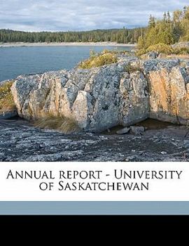 Paperback Annual Report - University of Saskatchewan Volume 1915-1916 Book