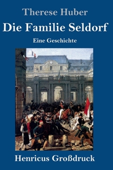 Hardcover Die Familie Seldorf (Großdruck): Eine Geschichte [German] Book
