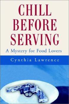 Paperback Chill Before Serving: A Mystery for Food Lovers Book