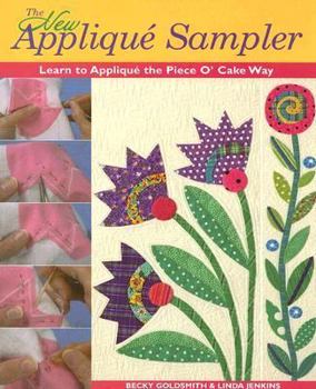 Paperback The New Applique Sampler: Learn to Applique the Piece O' Cake Way [With Patterns] Book