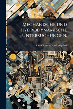 Mechanische Und Hydrodynamische Untersuchungen...