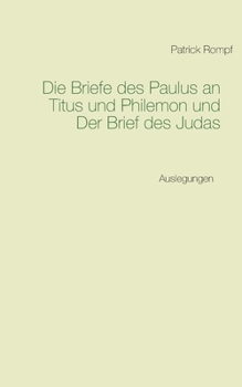 Die Briefe des Paulus an Titus und Philemon und Der Brief des Judas: Auslegungen (German Edition)