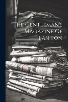 Paperback The Gentleman's Magazine Of Fashion Book