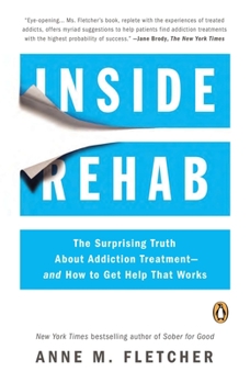 Paperback Inside Rehab: The Surprising Truth About Addiction Treatment--and How to Get Help That Works Book