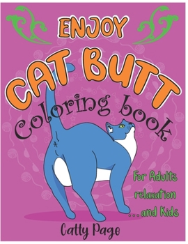 Paperback Enjoy Cat Butt Coloring Book For Adults Relaxation And Kids Book