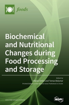 Hardcover Biochemical and Nutritional Changes during Food Processing and Storage Book