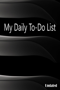 Paperback My Daily To-do List Undated: Things I Need to do Today, My Get Stuff Done Daily Journal, Productivity Priority Planner Black Waves Book