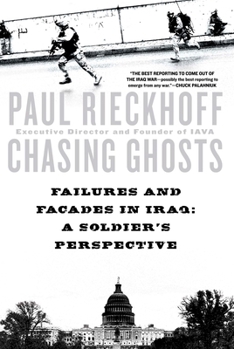 Paperback Chasing Ghosts: Failures and Facades in Iraq: A Soldier's Perspective Book