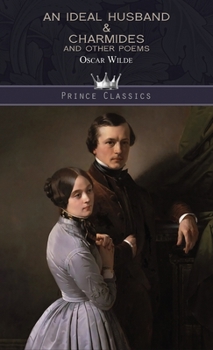Hardcover An Ideal Husband & Charmides and Other Poems Book