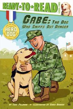Paperback Gabe: The Dog Who Sniffs Out Danger (Ready-To-Read Level 2) Book