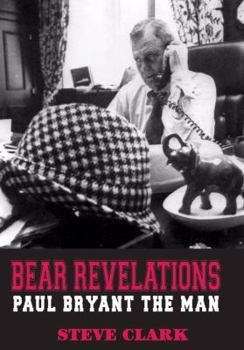 Hardcover Bear Revelations: Paul Bryant the Man Book