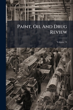 Paperback Paint, Oil And Drug Review; Volume 74 Book
