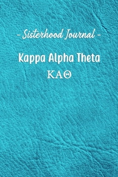 Paperback Sisterhood Journal Kappa Alpha Theta: Gift Planner for Greek Sororities, Sorority Sisters and Alumni Book