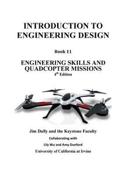 Paperback Introduction to Engineering Design, Book 11, 4th Edition: Engineering Skills and Quadcopter Missions Book