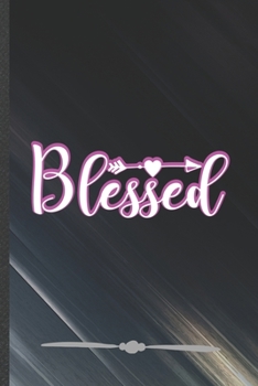 Blessed: Jesus Love Funny Lined Notebook Journal For Blessed Christian, Unique Special Inspirational Birthday Gift, College 6 X 9 110 Pages