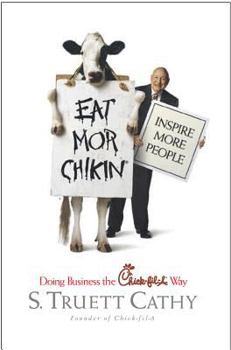 Hardcover Eat Mor Chikin: Inspire More People: Doing Business the Chick-Fil-A Way Book