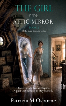The Girl in the Attic Mirror: Book 2 of the Zara timeslip series (The Girl in the Ticket Office Window)