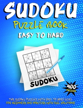 Paperback Sudoku Puzzle Book Easy to Hard: 400 Large Print Sudoku Puzzles, Easy, Medium, Hard Level with Solutions [Large Print] Book