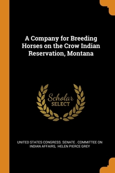Paperback A Company for Breeding Horses on the Crow Indian Reservation, Montana Book