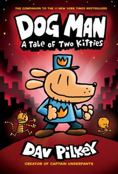 Hardcover Dog Man: A Tale of Two Kitties: A Graphic Novel (Dog Man #3): From the Creator of Captain Underpants, 3 Book