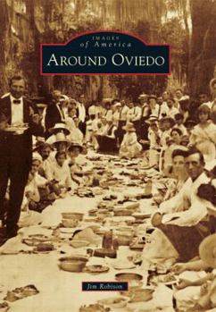 Around Oviedo - Book  of the Images of America: Florida