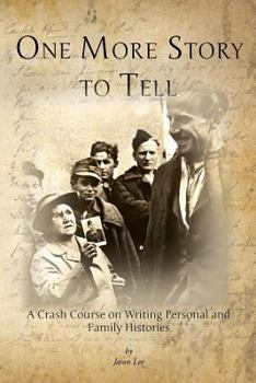 Paperback One More Story to Tell: A Crash Course on Writing Personal and Family Histories Book