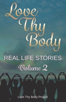 Paperback Love Thy Body: Real Life Stories Volume 2 Book