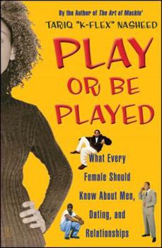 Paperback Play or Be Played: What Every Female Should Know about Men, Dating, and Relationships Book