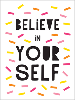 Hardcover Believe in Yourself: Uplifting Quotes to Help You Shine Book