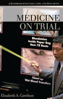 Medicine On Trial: A Sourcebook With Cases, Laws, And Documents (On Trial)