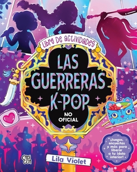 Las guerreras K-pop: Libro de actividades no oficial (Spanish Edition)